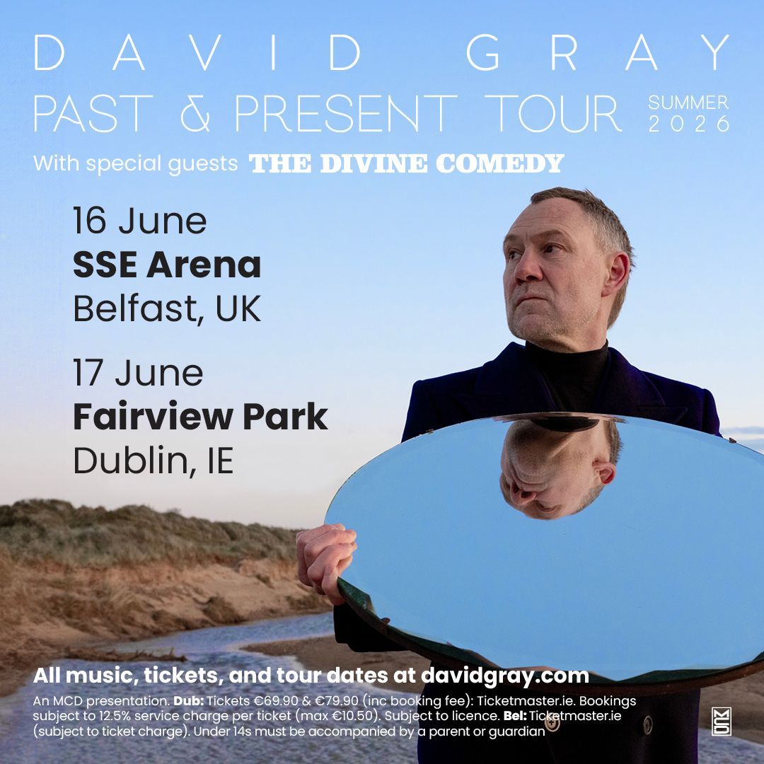 David Gray Plus Special Guests: The Divine Comedy SSE Arena, Belfast 16th June 2026 Fairview Park Dublin 17th June, 2026 (Subject to Licence ) Tickets On sale This Friday 5th September at 10am David Gray
Plus Special Guests: The Divine Comedy
SSE Arena, Belfast
16th June 2026
Fairview Park Dublin
17th June, 2026
(Subject to Licence )
Tickets On sale This Friday 5th September at 10am