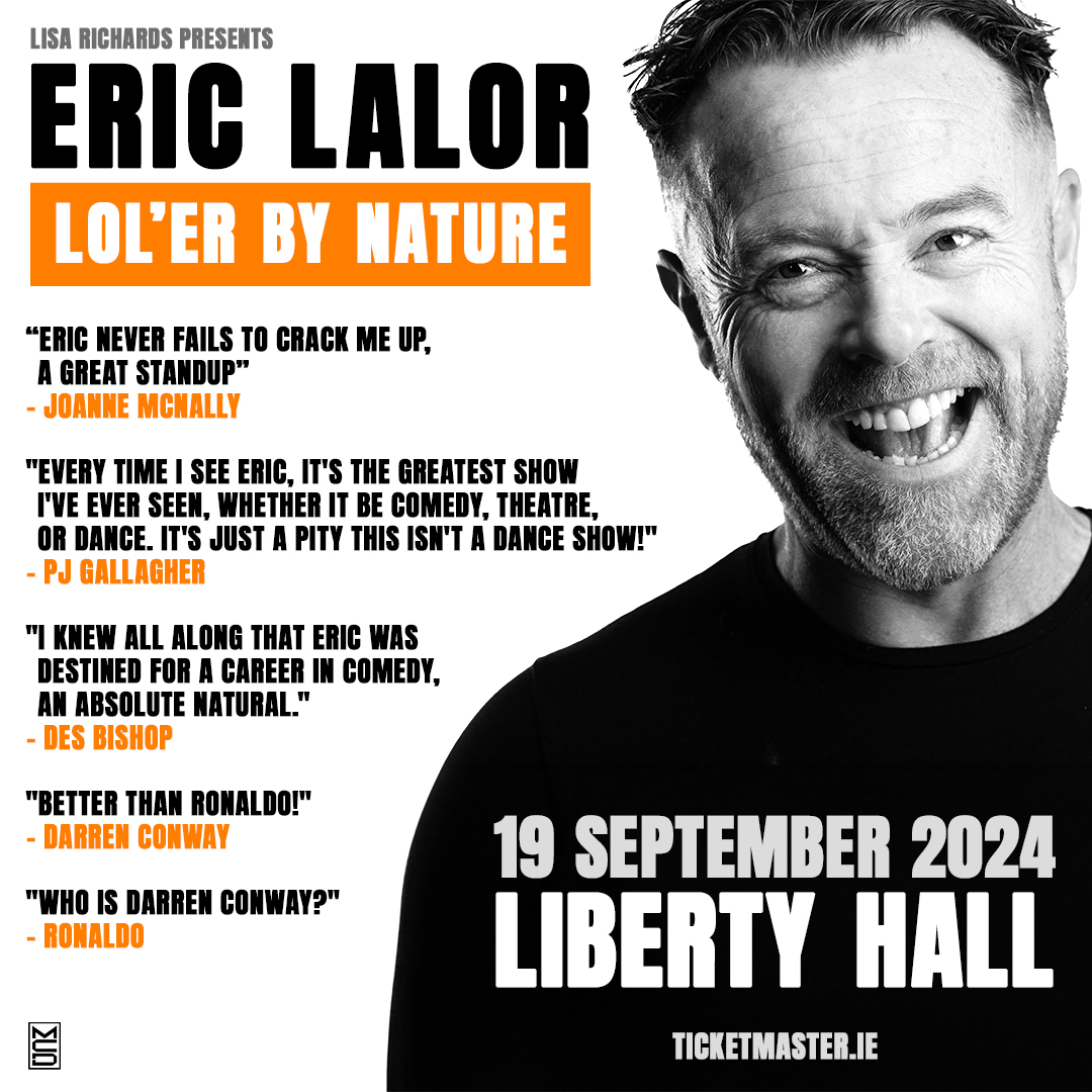 Eric Lalor Lol-er By Nature Liberty Hall, Dublin 19th September Eric Lalor
Lol-er By Nature
Liberty Hall, Dublin
19th September