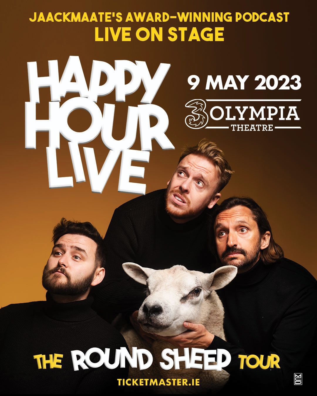 JAACKMAATE’S HAPPY HOUR PODCAST LIVE DUBLIN, 3Olympia Theatre 09 May 2023 JAACKMAATE’S HAPPY HOUR PODCAST LIVE DUBLIN, 3Olympia Theatre 09 May 2023