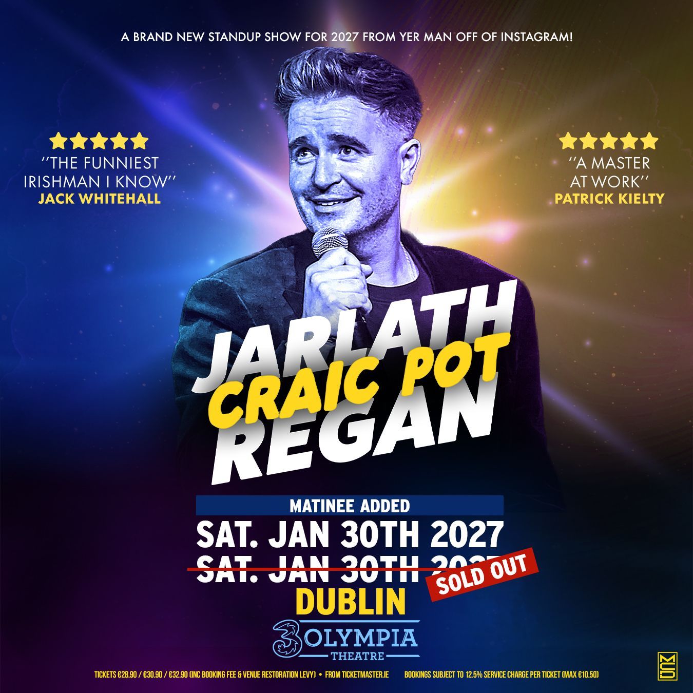JARLATH REGAN – CRAIC POT A BRAND NEW STANDUP SHOW FROM “YER MAN” OFF INSTAGRAM COMING YOUR WAY IN 2027 Extra Date Added At 3Olympia Theatre Tickets On Sale This Friday JARLATH REGAN – CRAIC POT
A BRAND NEW STANDUP SHOW FROM “YER MAN” OFF INSTAGRAM
COMING YOUR WAY IN 2027
Extra Date Added At 3Olympia Theatre
Tickets On Sale This Friday