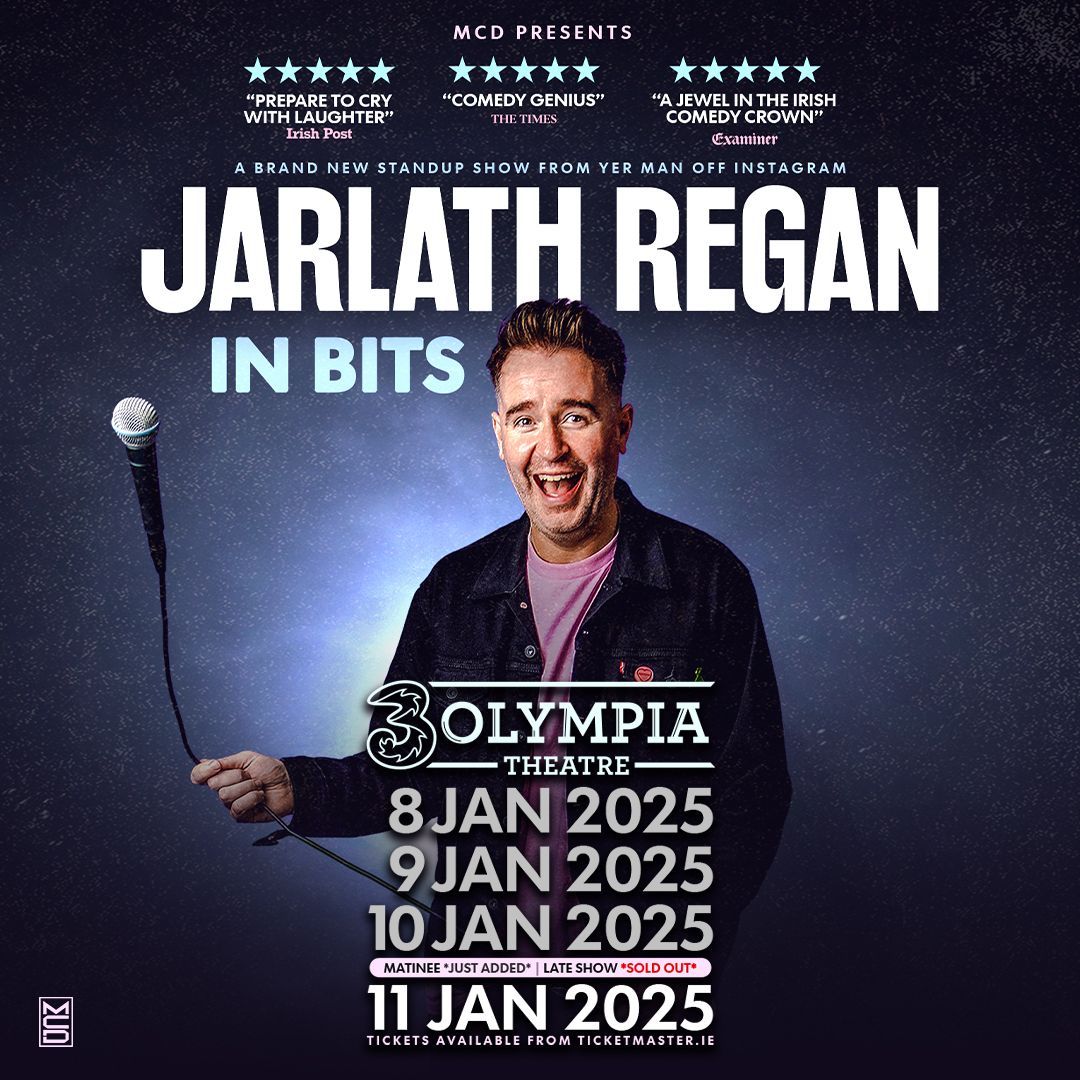 Jarlath Regan - In Bits Brand New Show Fifth 3Olympia Theatre Dublin Show Confirmed The Brand New Stand-Up Comedy Show From Yer Man Off Instagram Jarlath Regan - In Bits
Brand New Show
Fifth 3Olympia Theatre Dublin Show Confirmed
The Brand New Stand-Up Comedy Show From Yer Man Off Instagram