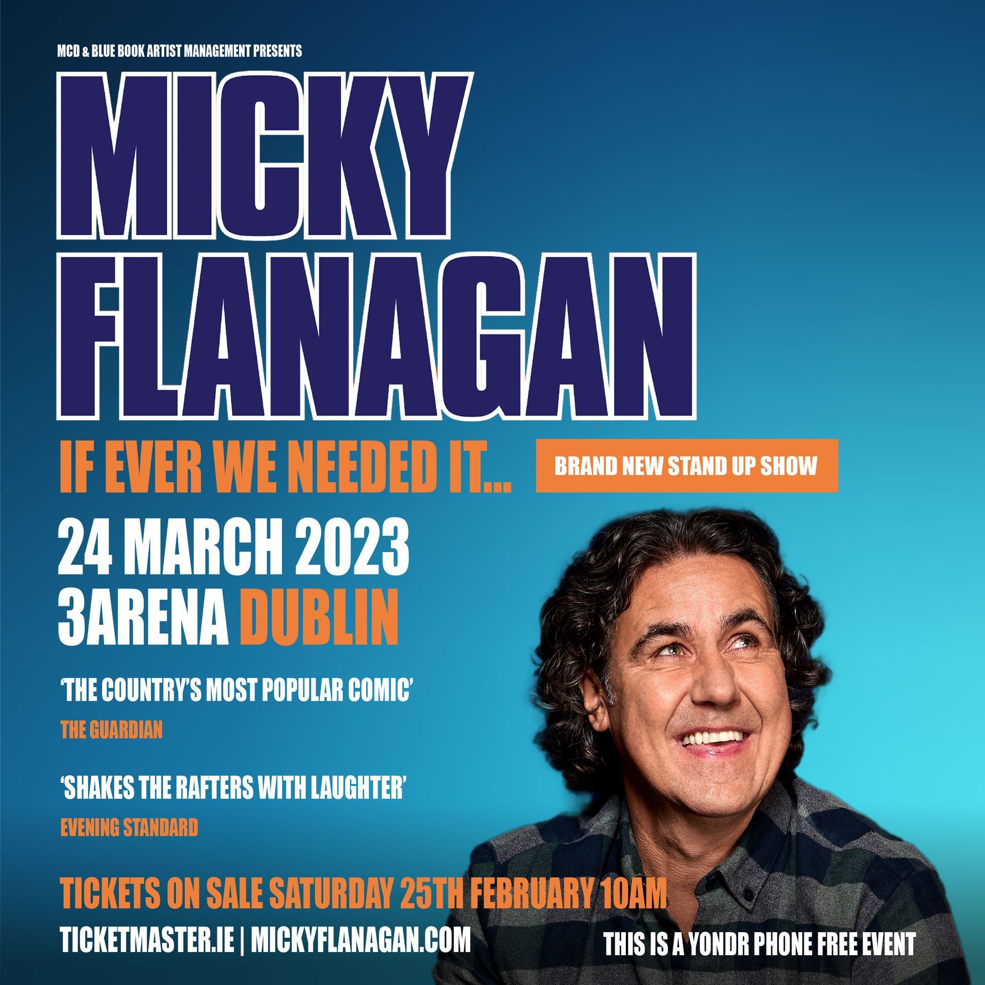 MICKY FLANAGAN is back with a brand-new live show. If Ever We Needed It...