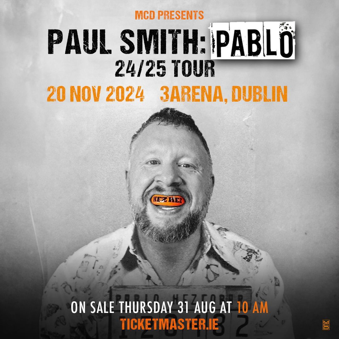 Paul Smith: Pablo Live at 3Arena, Dublin His Brand-New Show
