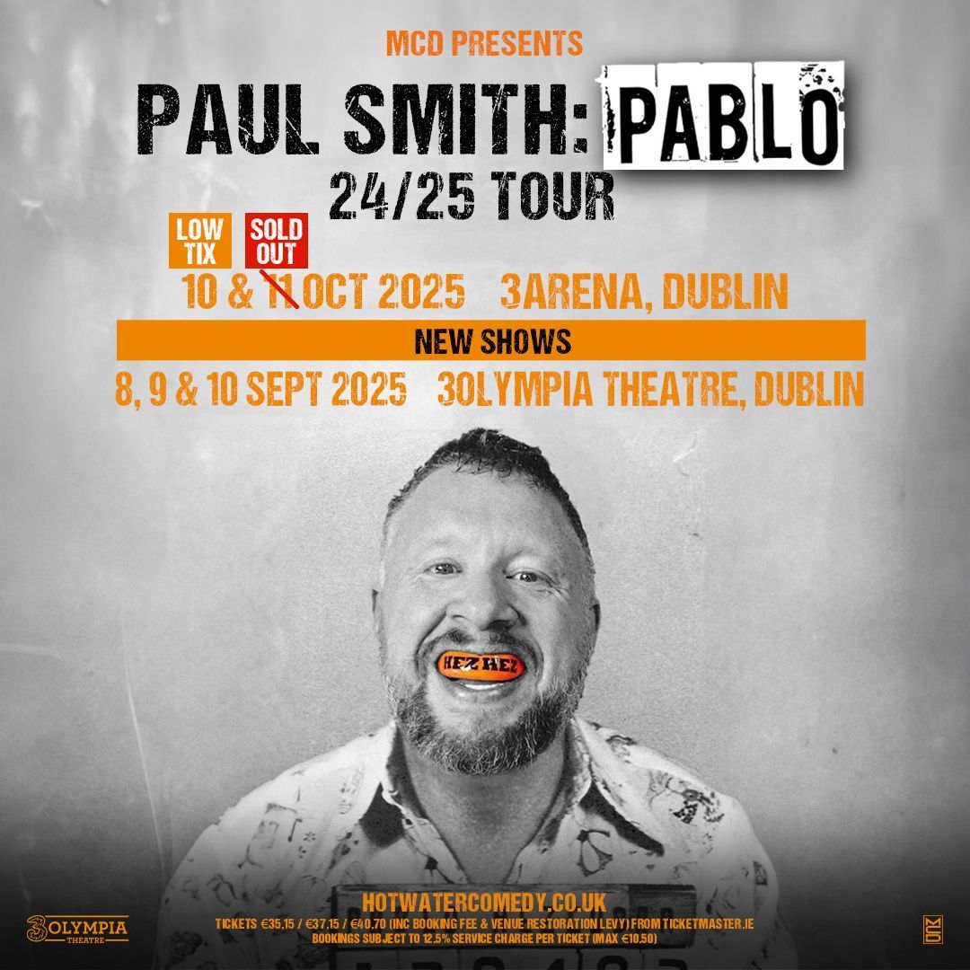 Paul Smith – Pablo 3Olympia Theatre, Dublin Monday 8th September 2025 Tuesday 9th September 2025 Wednesday 10th September 2025 3Arena Dublin 10th October 2025 – LOW TICKETS 11th October 2025 – SOLD-OUT Paul Smith – Pablo
3Olympia Theatre, Dublin
Monday 8th September 2025
Tuesday 9th September 2025
Wednesday 10th September 2025
3Arena Dublin
10th October 2025 – LOW TICKETS
11th October 2025 – SOLD-OUT