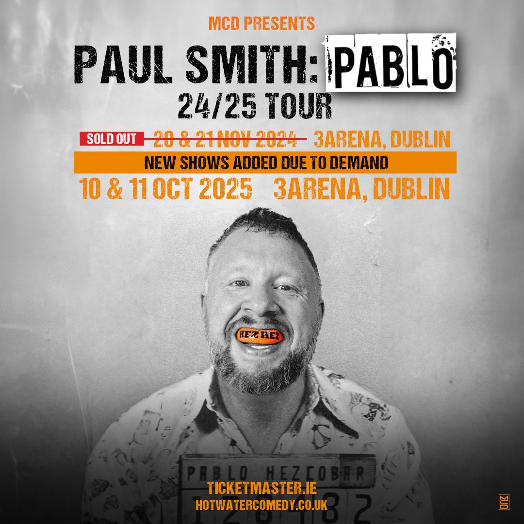 Paul Smith: Pablo 3Arena Dublin New Shows Added Due To Demand Paul Smith: Pablo
3Arena Dublin
New Shows Added Due To Demand