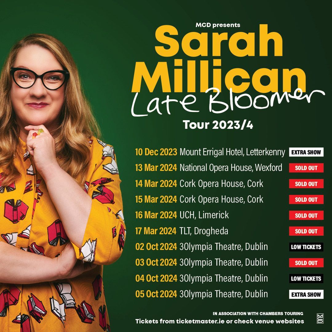 SARAH MILLICAN: LATE BLOOMER Irish Tour 2023/2024 Extra Dates Confirmed SARAH MILLICAN: LATE BLOOMER Irish Tour 2023/2024 Extra Dates Confirmed