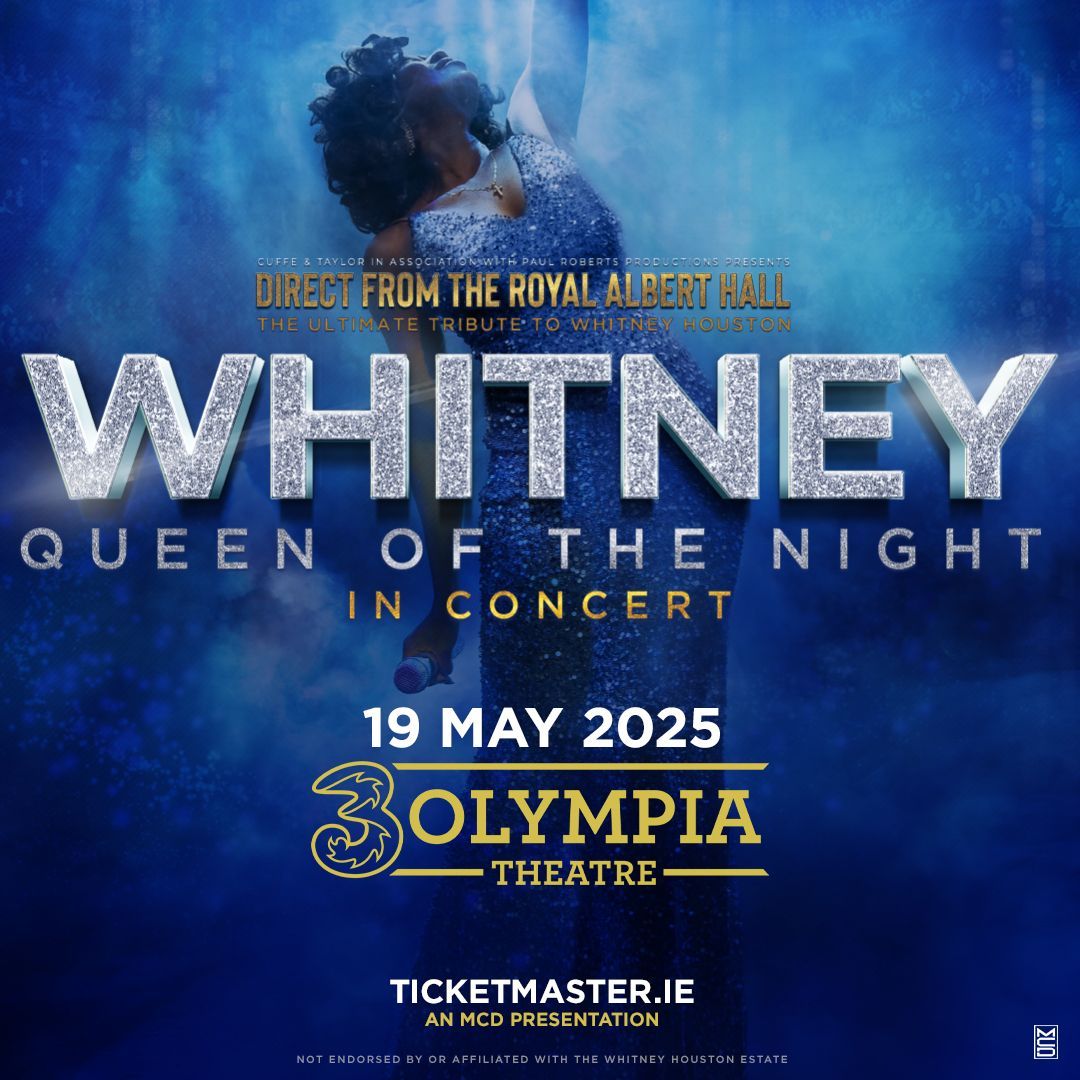 WHITNEY – QUEEN OF THE NIGHT 3OLYMPIA THEATRE DATE CONFIRMED WHITNEY – QUEEN OF THE NIGHT
3OLYMPIA THEATRE DATE CONFIRMED
