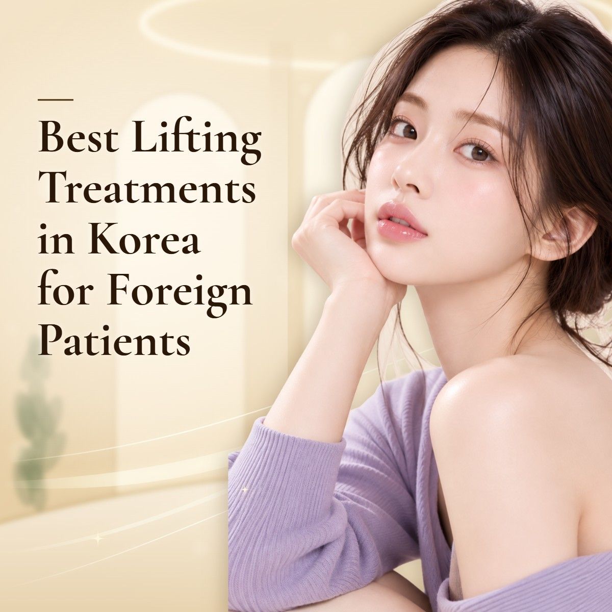 Best Lifting Treatments in Korea for Foreign Patients