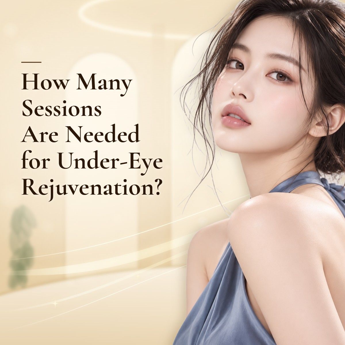 How Many Sessions Are Needed for Under-Eye Rejuvenation?