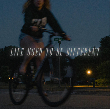 Life Used To Be Different
