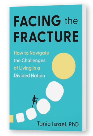 Facing the Fracture by Tania Israel, PhD