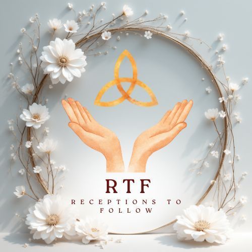 Two hands cupped upwards beneath a gold trinity knot symbol. Floral wreath, "RTF Receptions to Follow."