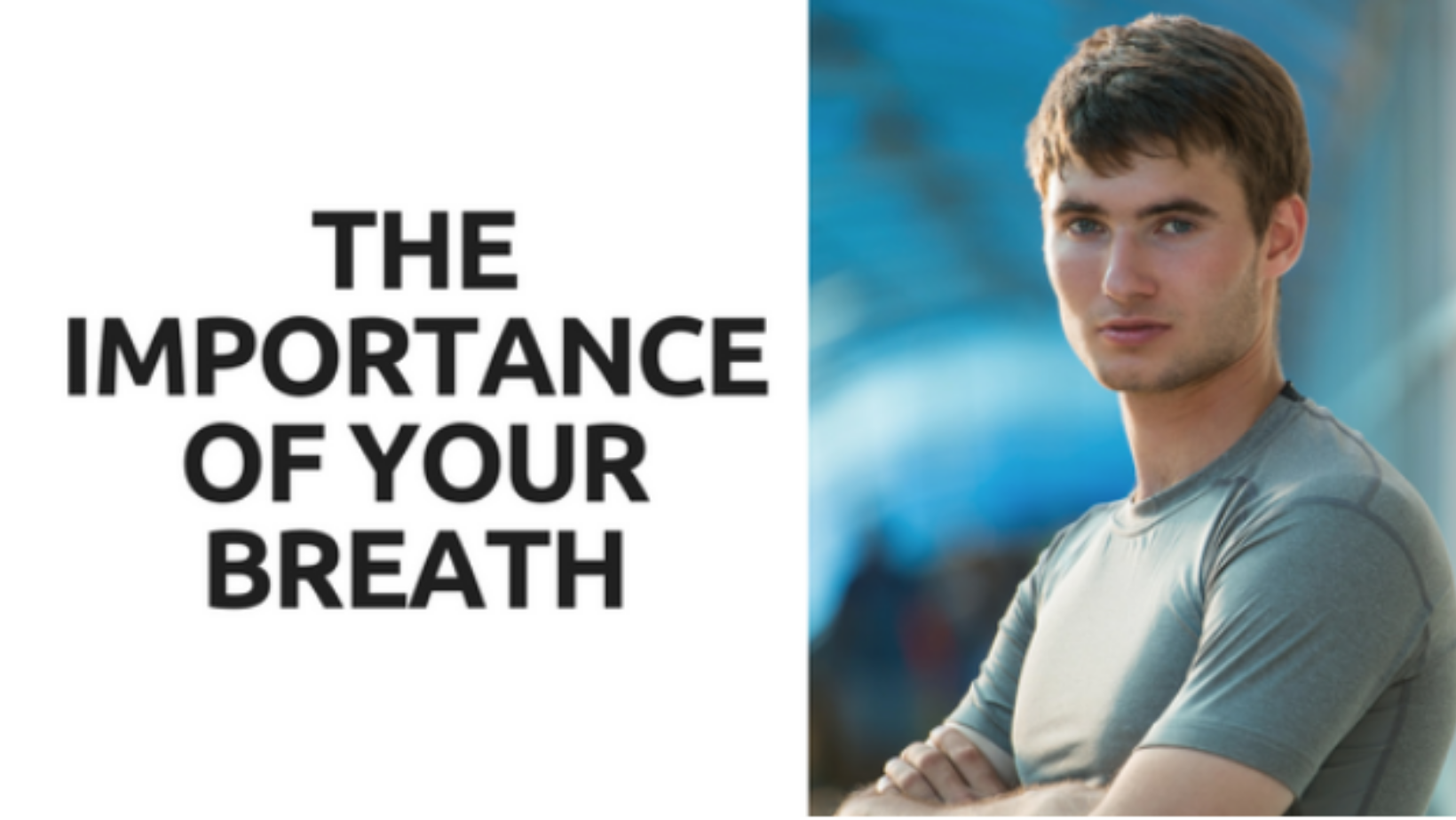 A man is standing with his arms crossed next to a sign that says the importance of your breath.