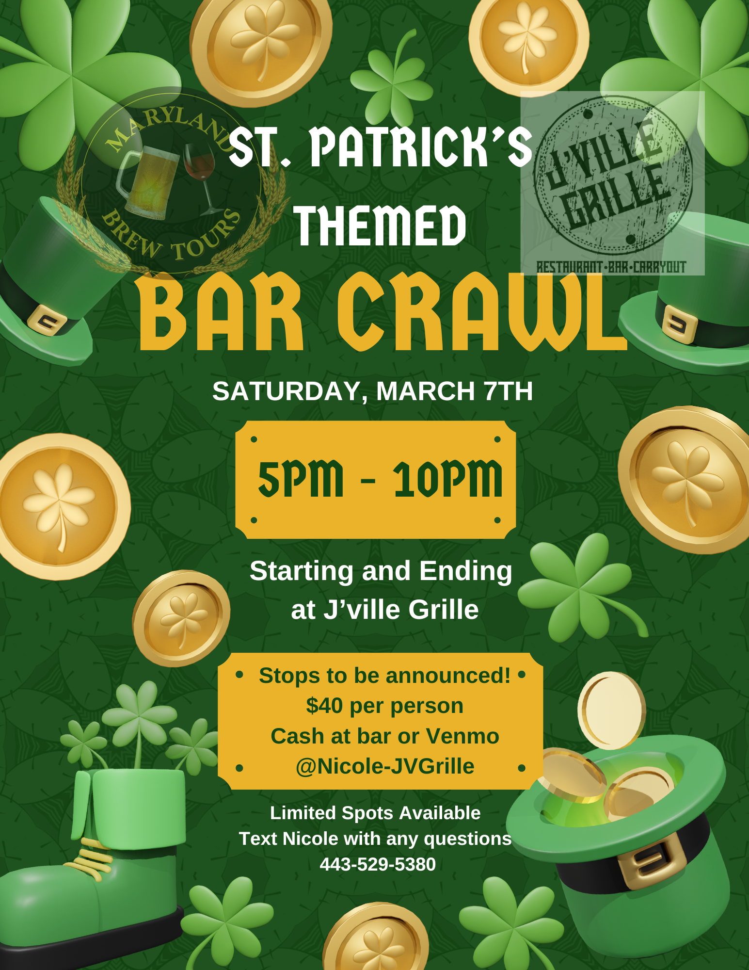 St. Patrick's Day themed bar crawl flyer. Saturday, March 7th, 5pm-10pm, starting & ending at J'ville Grille. $50 per person.
