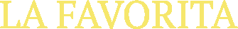Logo con la scritta “LA FAVORITA” in giallo su sfondo bianco.