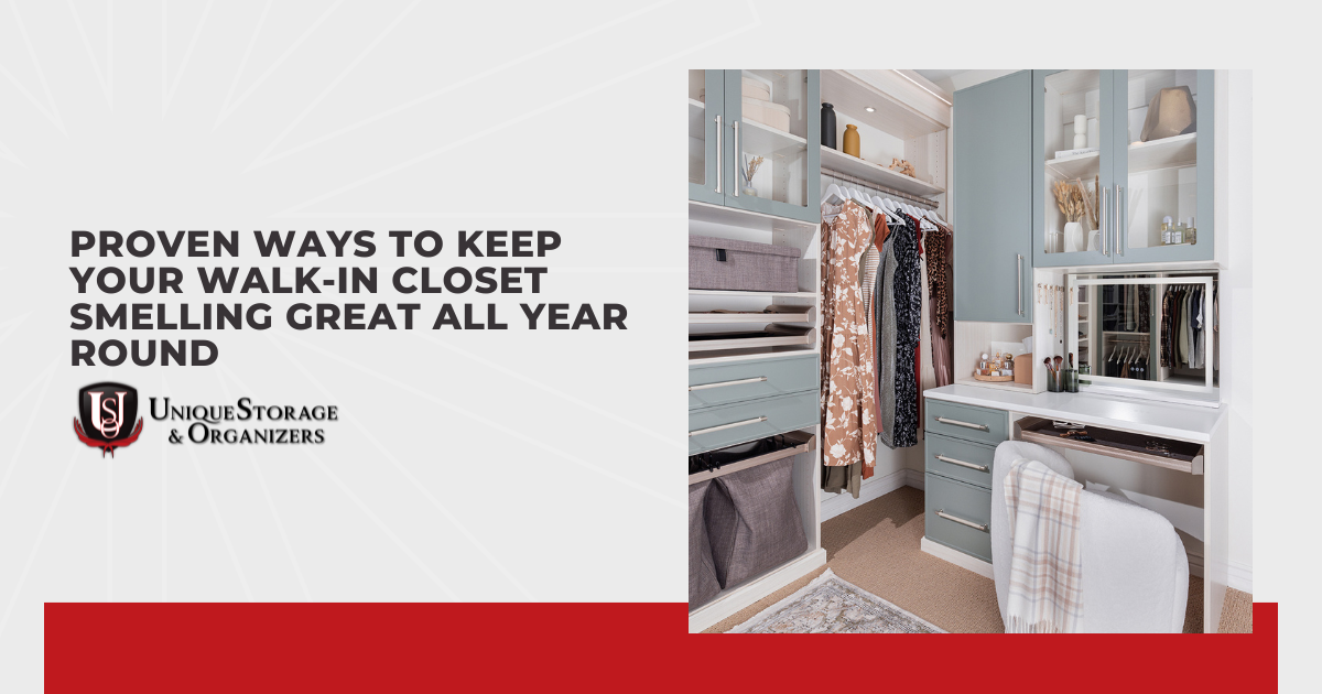 Proven Ways To Keep Your Walk In Closet Smelling Great All Year Round