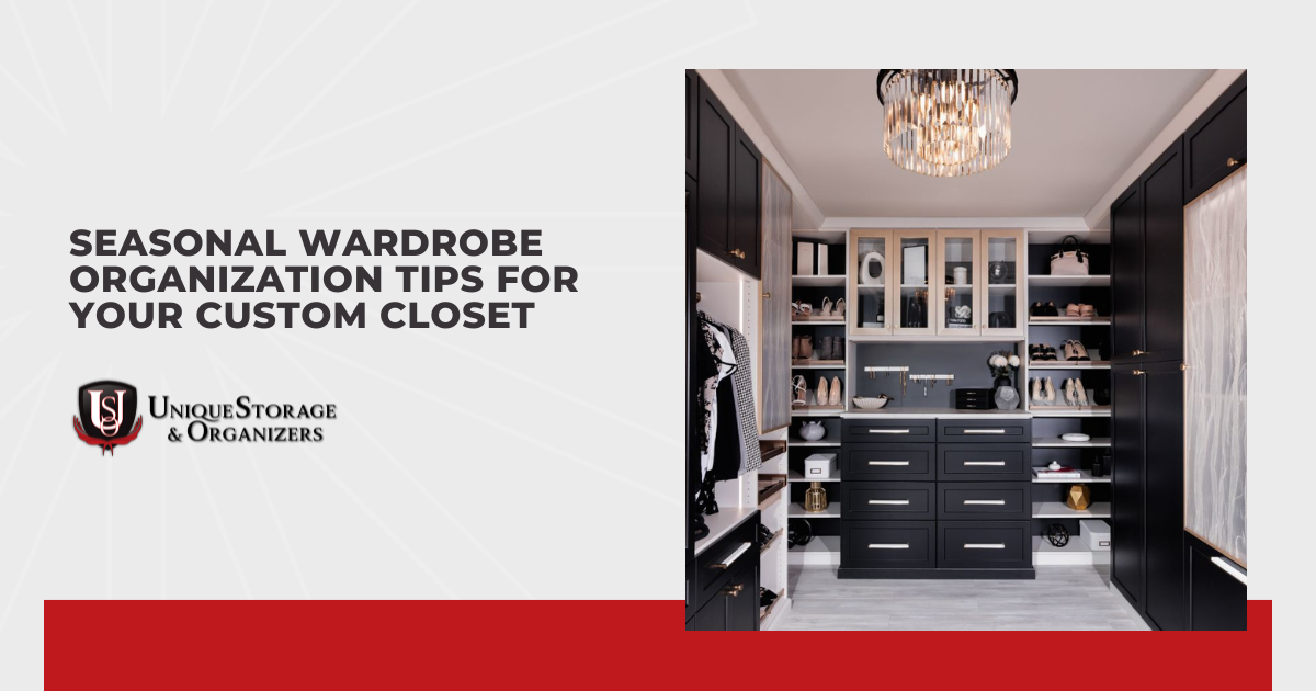 Seasonal Wardrobe Organization Tips for Your Custom Closet