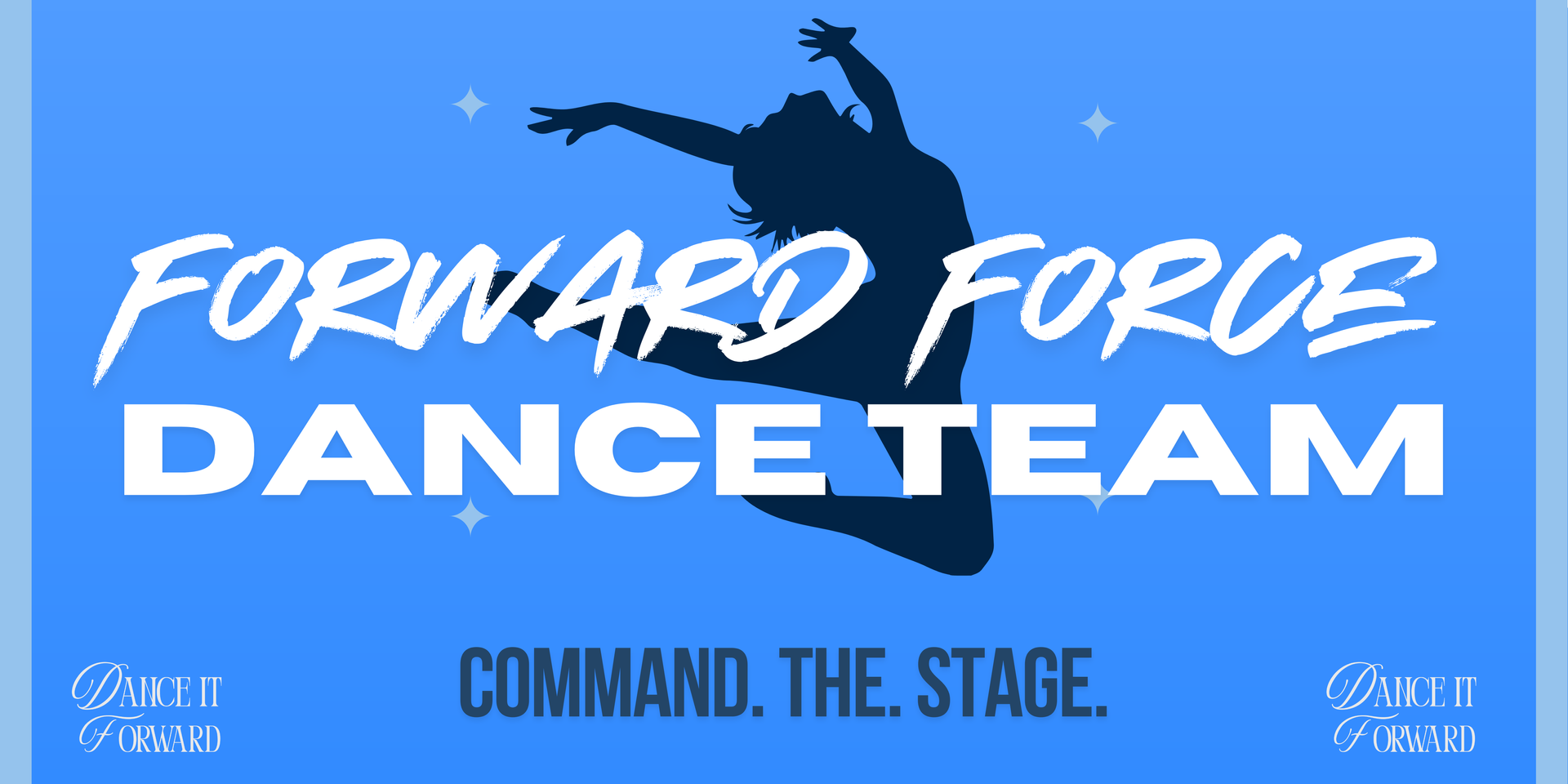 Forward Force Dance Team poster with blue background, dancer silhouette, and “Command. The Stage.”