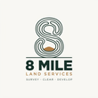 8 Mile Land Services logo with stylized green “8” and brown accents, tagline “Survey • Clear • Develop”