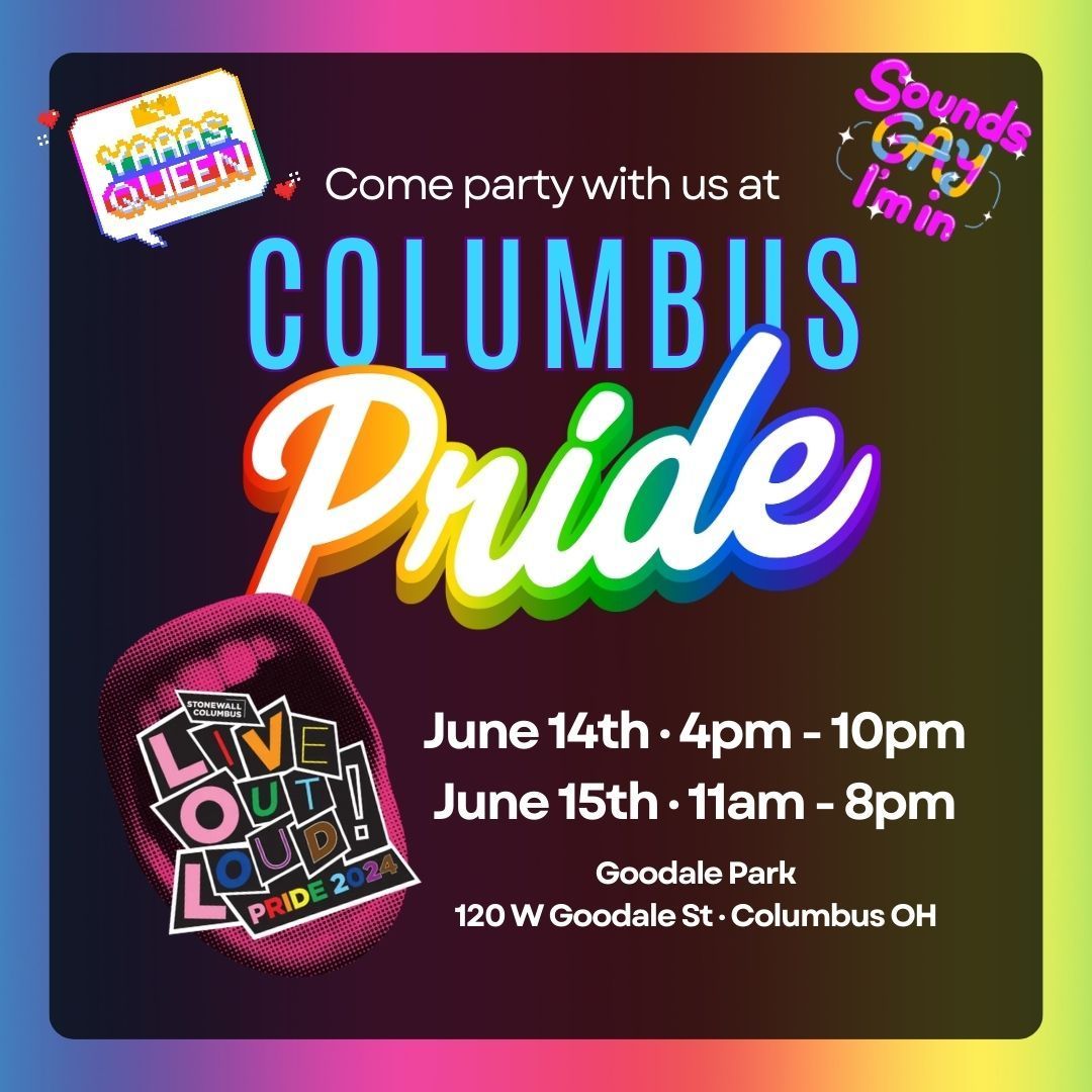 Columbus Pride event flyer: colorful text, dates, location (Goodale Park), and phrases like