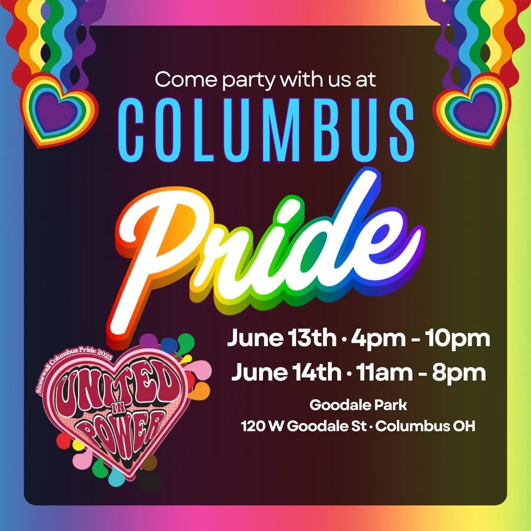 Columbus Pride event poster: Dates June 13-14, times vary. Rainbow-colored text on a dark background. Location: Goodale Park, Columbus OH.