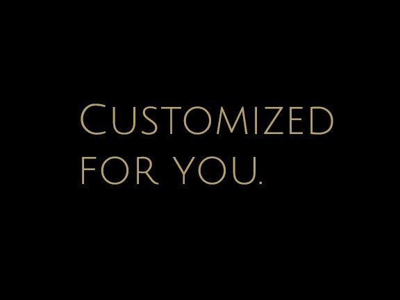Text reading “Customized for you.” on a black background