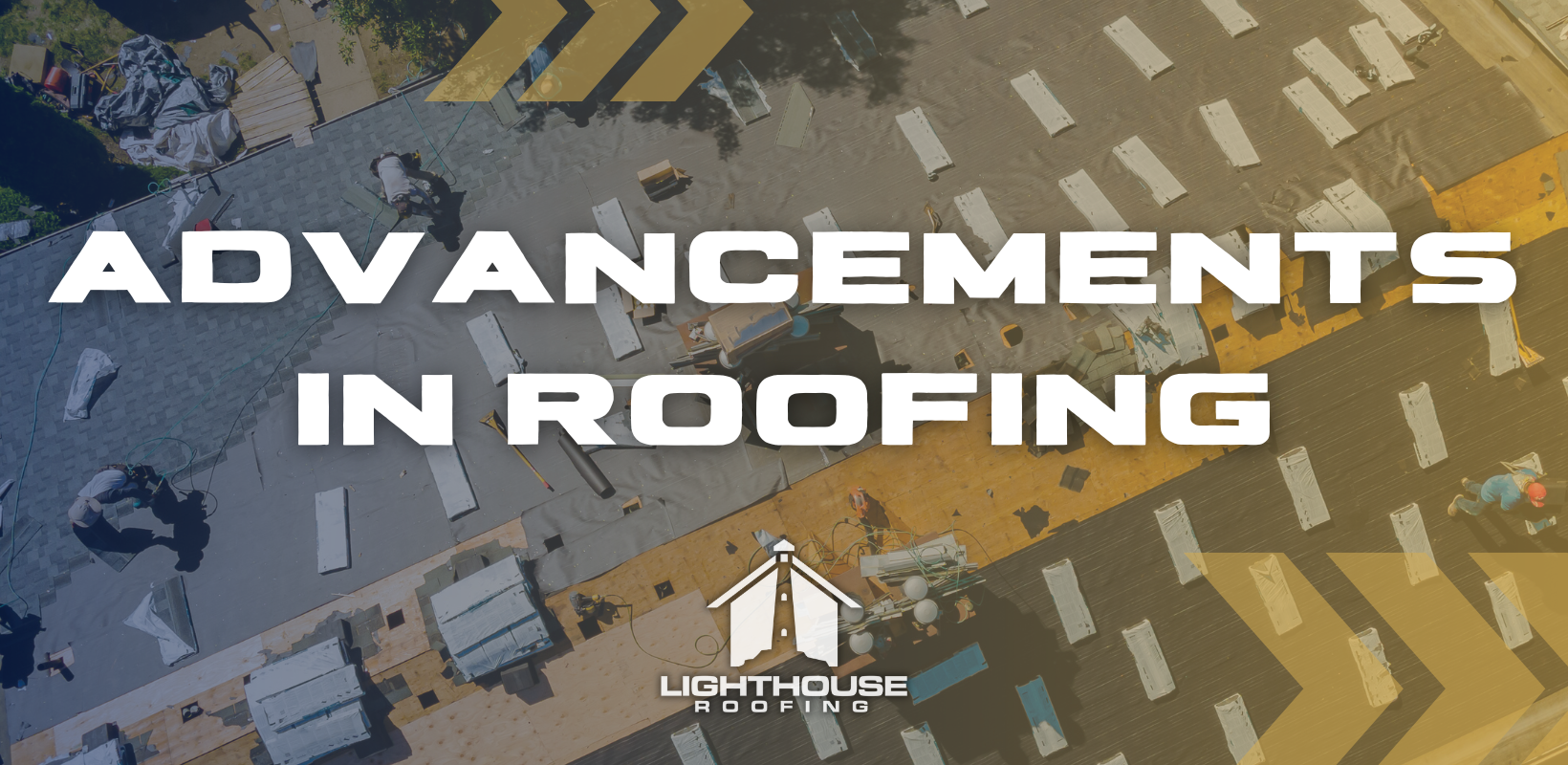 An aerial view of a roof with the words advancements in roofing