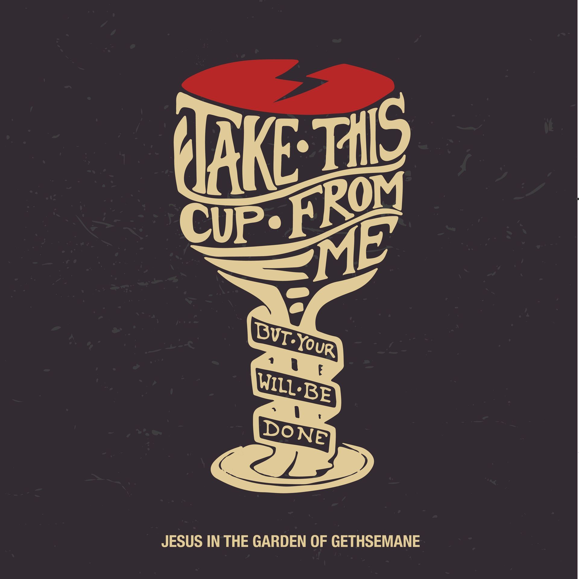A poster that says take this cup from me