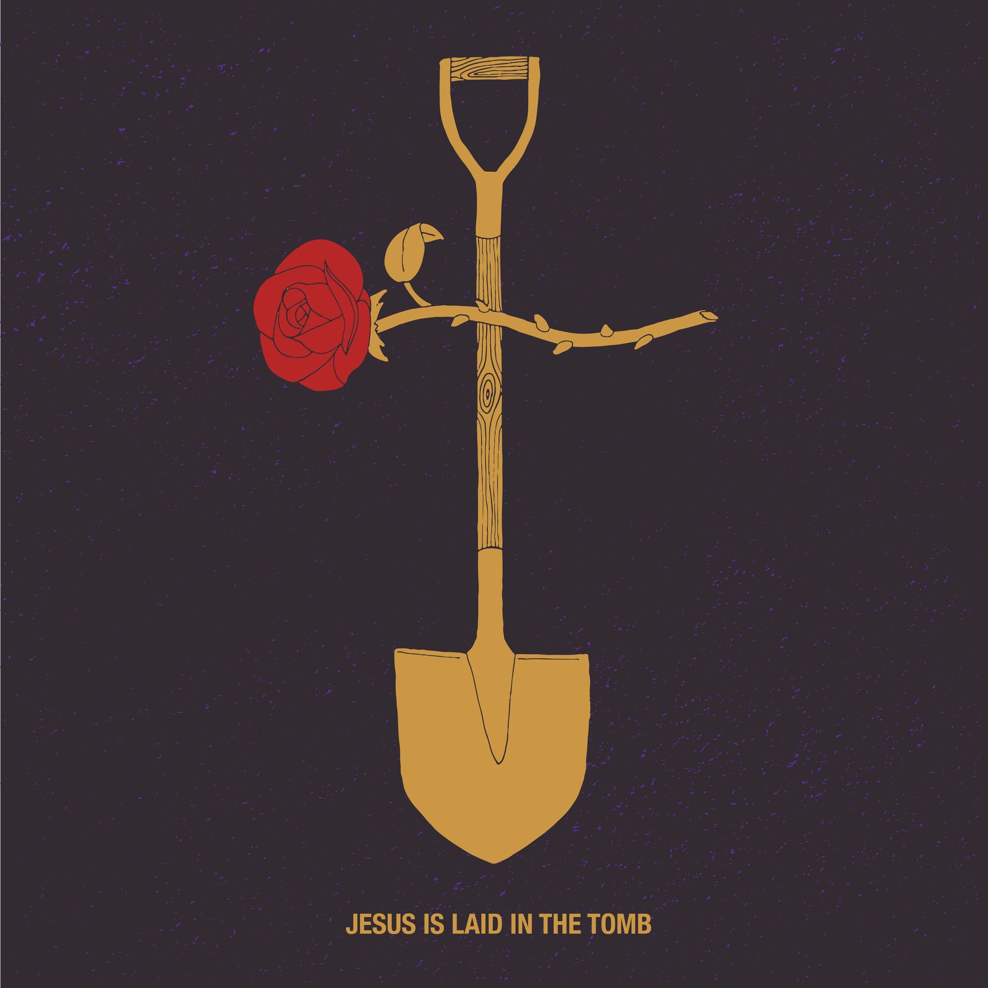 Jesus is laid in the tomb with a shovel and a rose