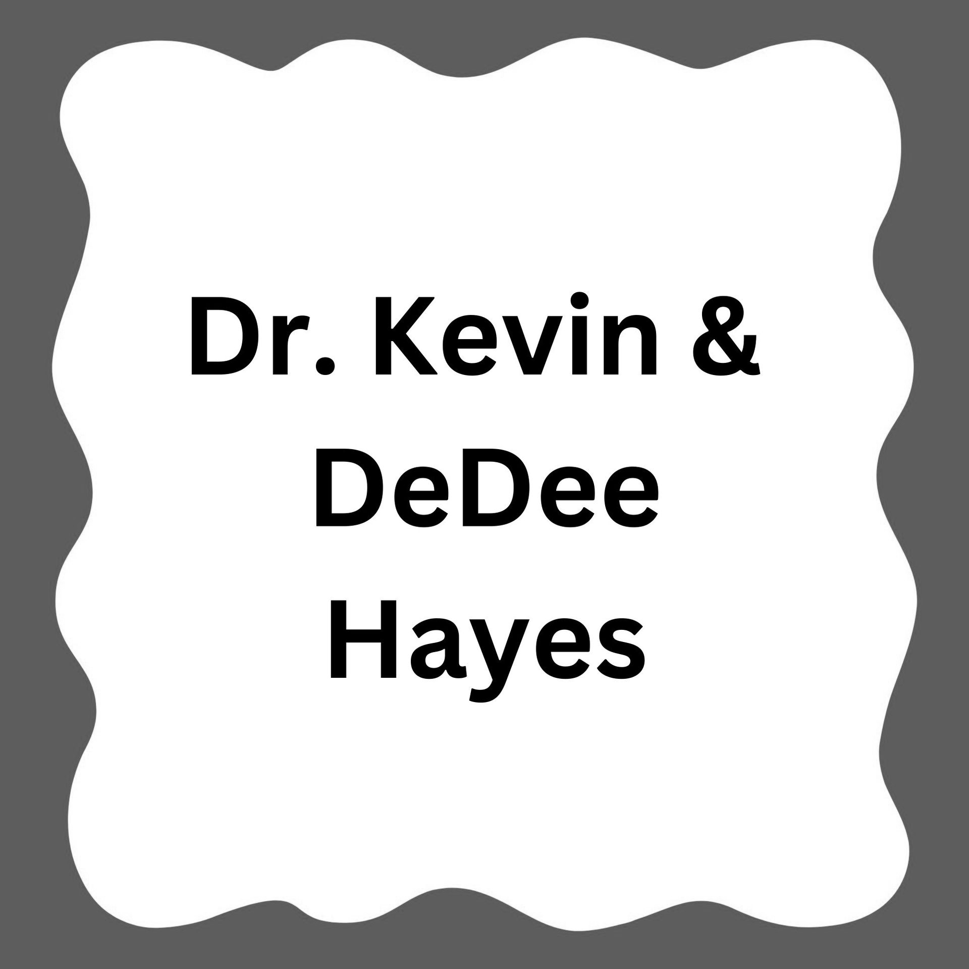 Red scalloped square label with the text “Dr. Kevin & DeDee Hayes” in black.
