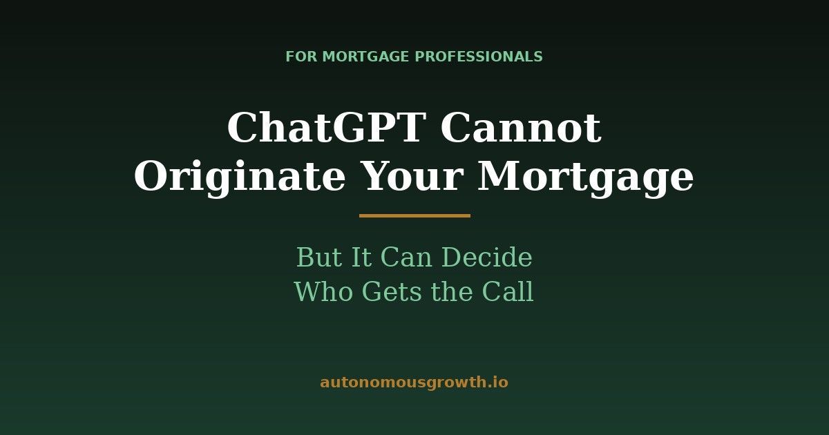 ChatGPT cannot originate your mortgage but it can decide who gets the call