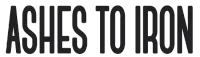 "ASHES TO IRON" in bold, black text.
