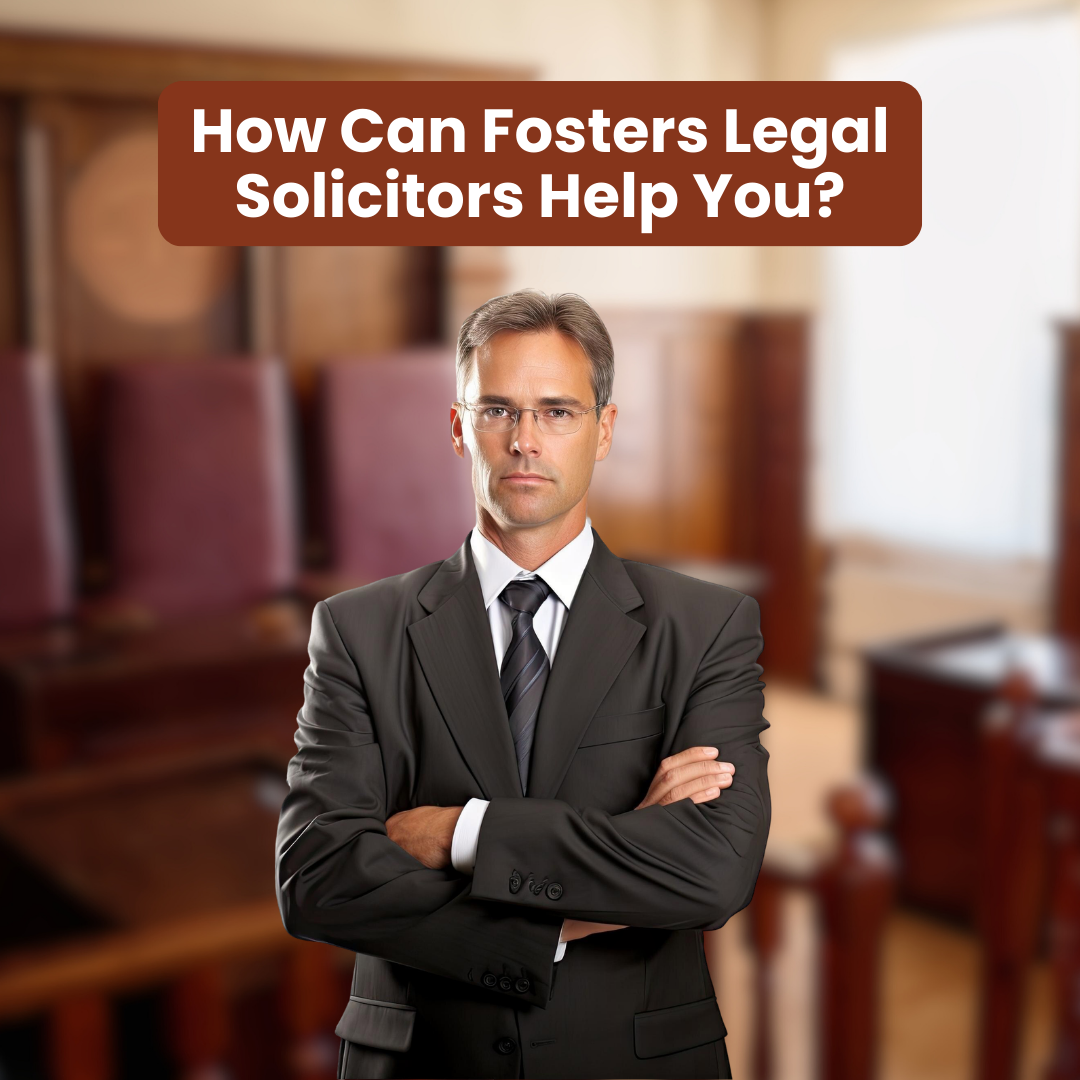 How Can Fosters Legal Solicitors Help You-fosterslegal.co.uk