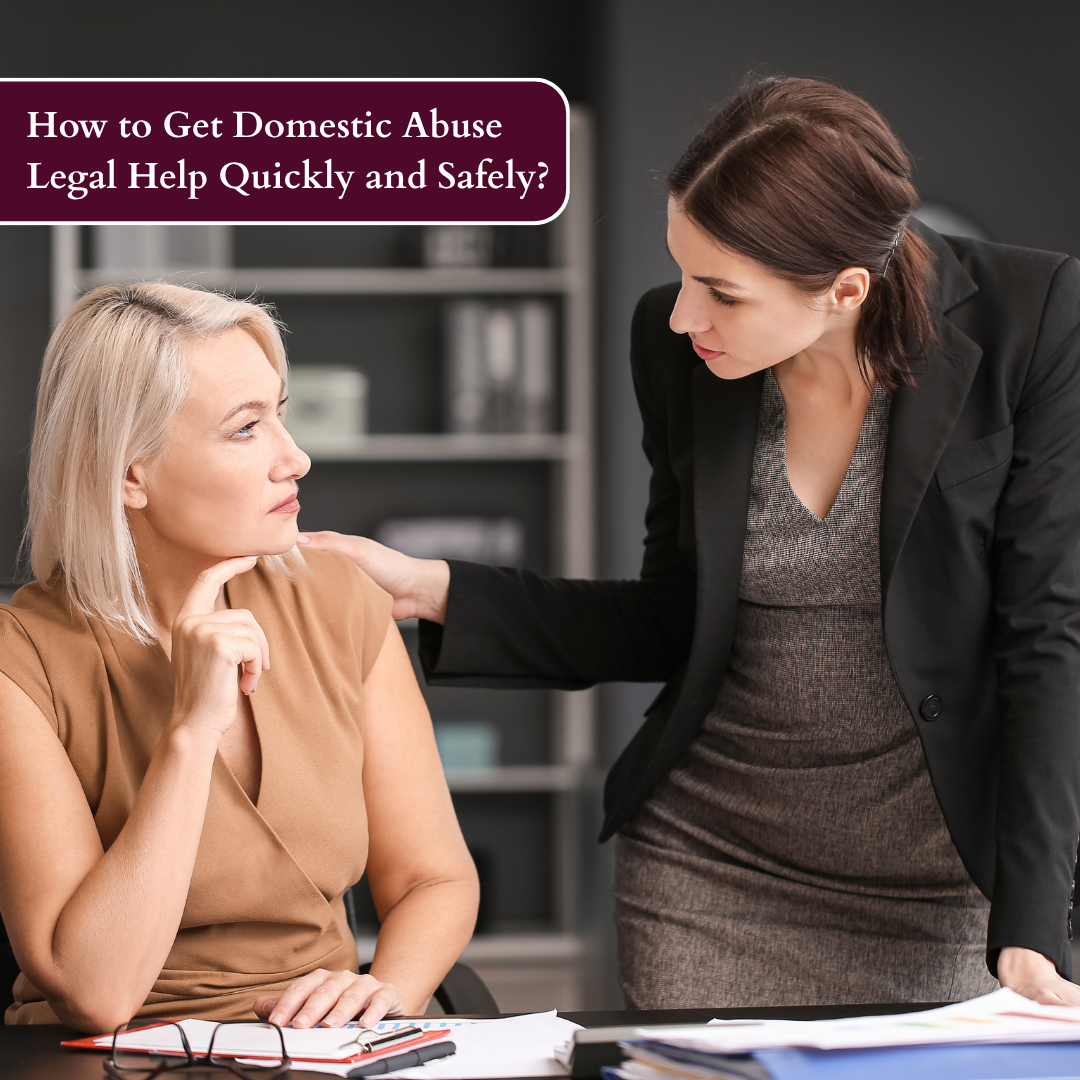 How to Get Domestic Abuse Legal Help Quickly and Safely-fosterslegal.co.uk