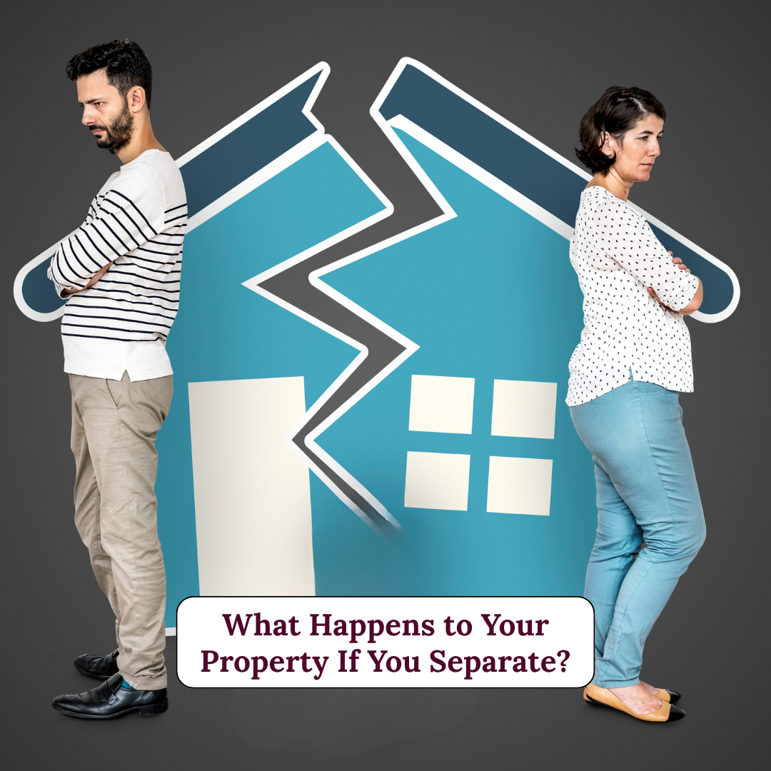 What Happens to Your Property If You Separate-fosterslegal.co.uk