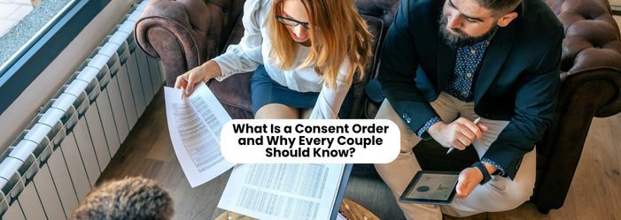 What Is a Consent Order and Why Every Couple Should Know-fosterslegal.co.uk
