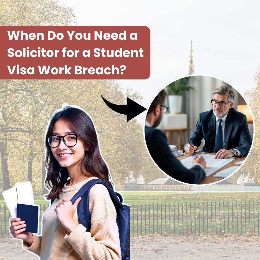 When Do You Need a Solicitor for a Student Visa Work Breach-fosterslegal.co.uk