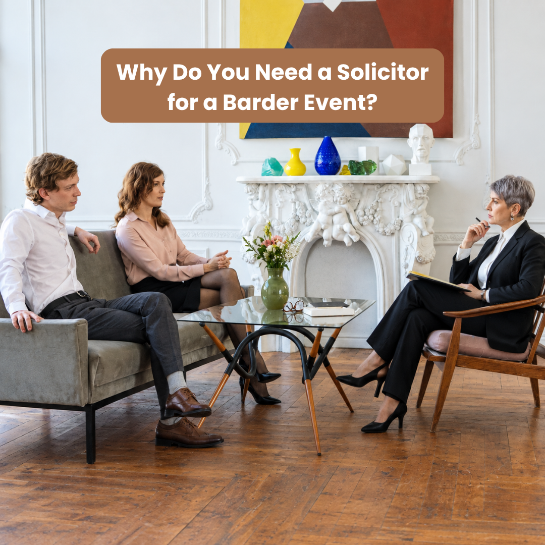 Why Do You Need a Solicitor for a Barder Event-fosterslegal.co.uk