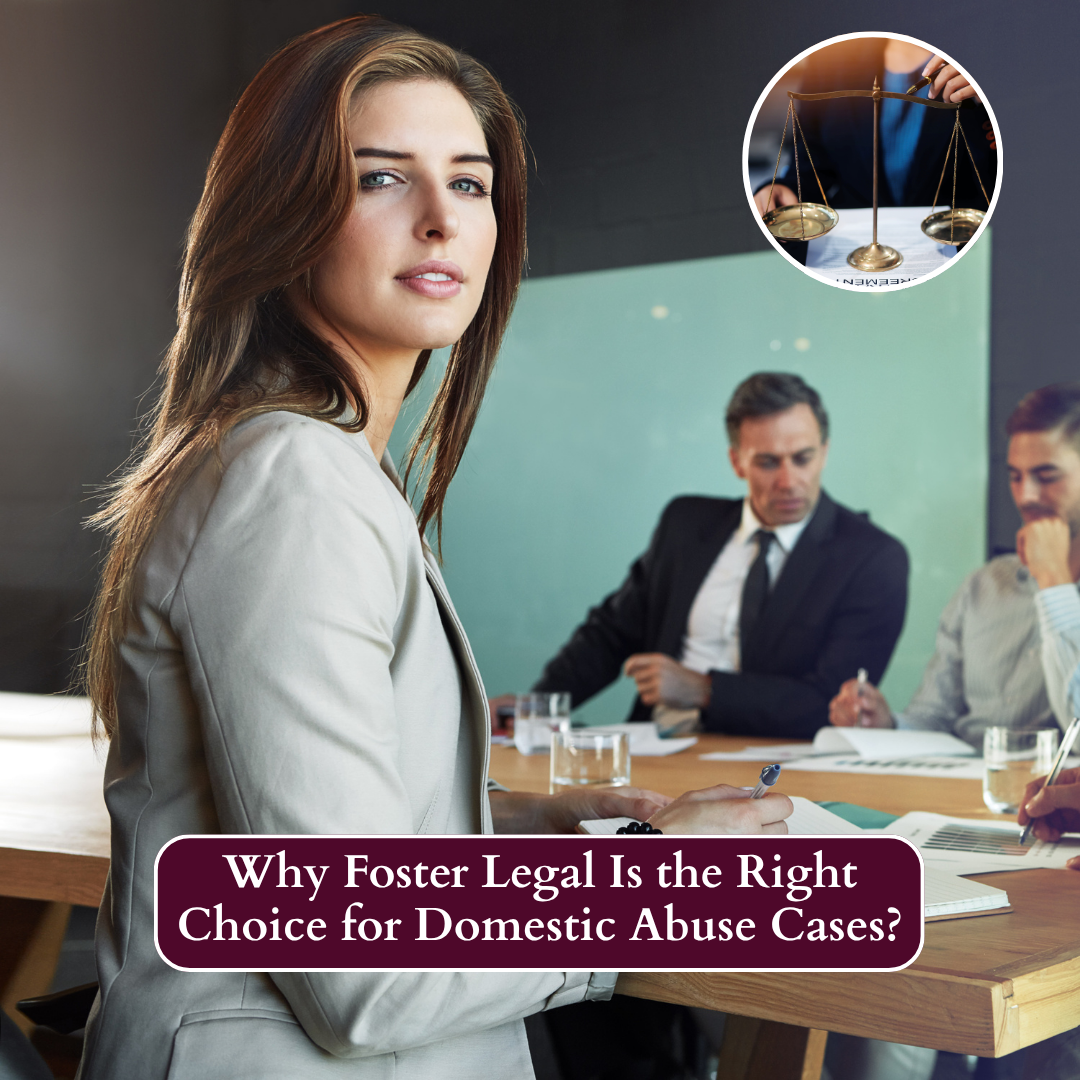 Why Foster Legal Is the Right Choice for Domestic Abuse Cases-fosterslegal.co.uk