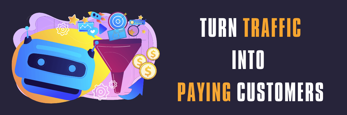 Turn Traffic into Paying Customers