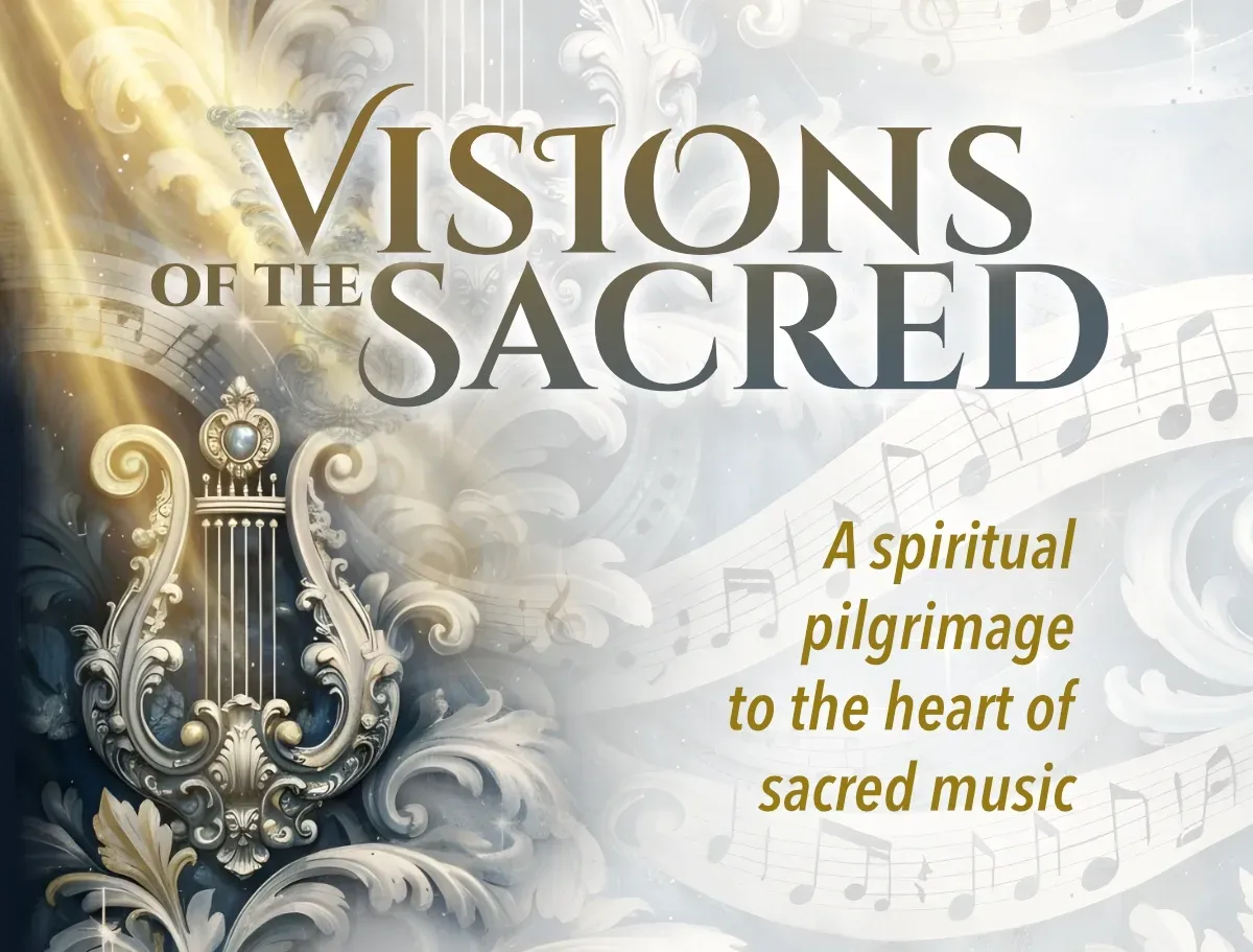 Visions du Sacré - Un pèlerinage spirituel au coeur de la musique sacrée Visions du Sacré