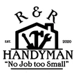 R & R Handyman logo with house, tools, “EST. 2020,” and slogan “No Job too Small”