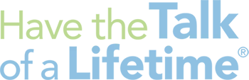 Text logo reading “Have the Talk of a Lifetime” in green and blue.
