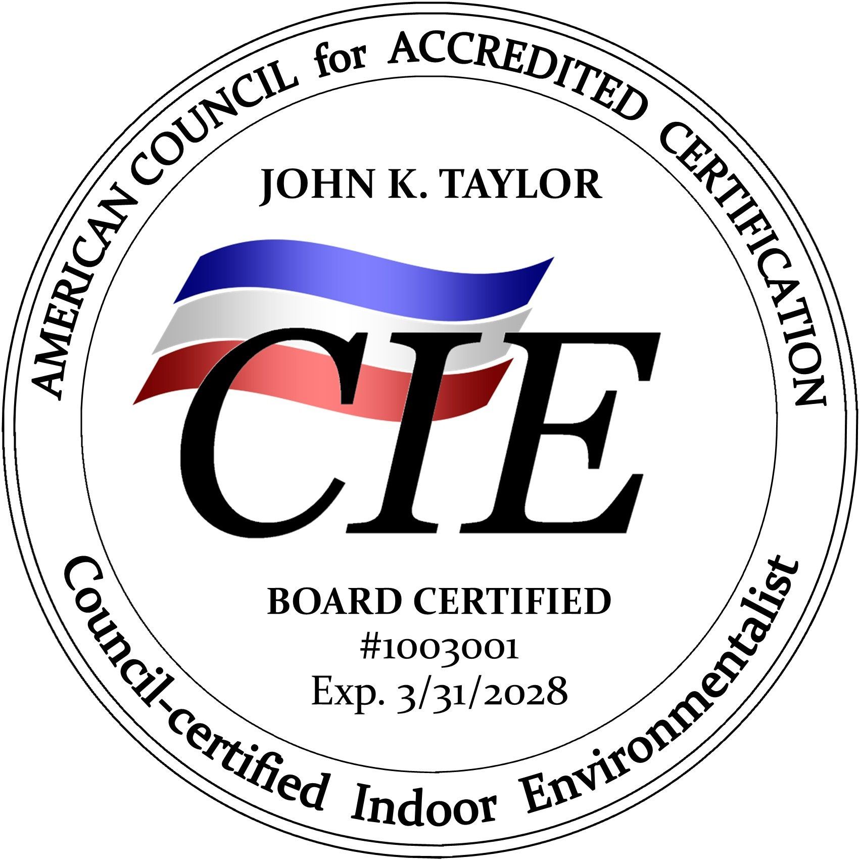 John K. Taylor, Board Certified Council-certified Indoor Environmentalist. Logo: red, white, blue. Expires 3/31/2028.