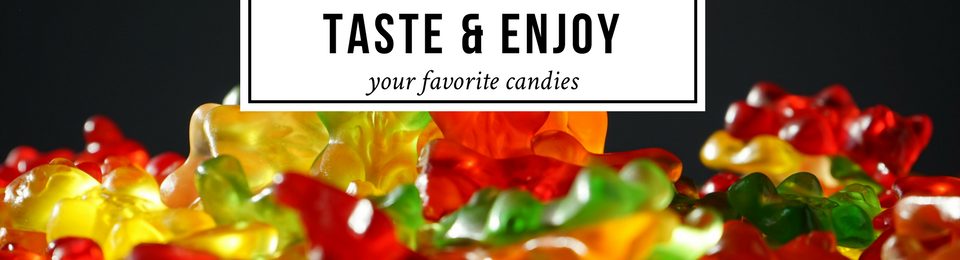 Taste & Enjoy Your Favorite Candies
