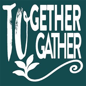 Together to Gather at The Garden