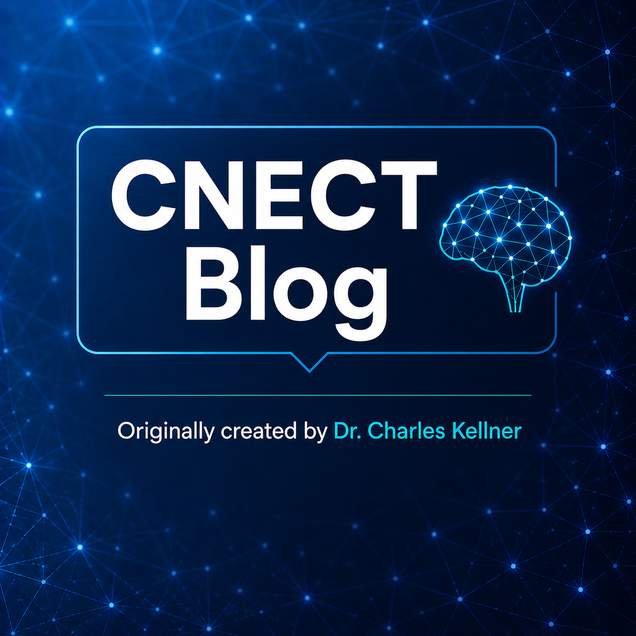 CNECT Blog logo on a blue digital network background, with a glowing brain icon and Dr. Charles Kellner credit