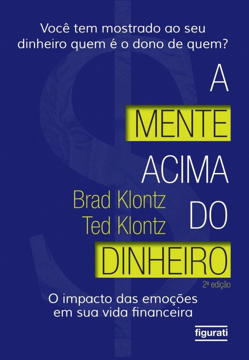 A book by brad klontz and ted klontz titled a mente acima do dinheiro