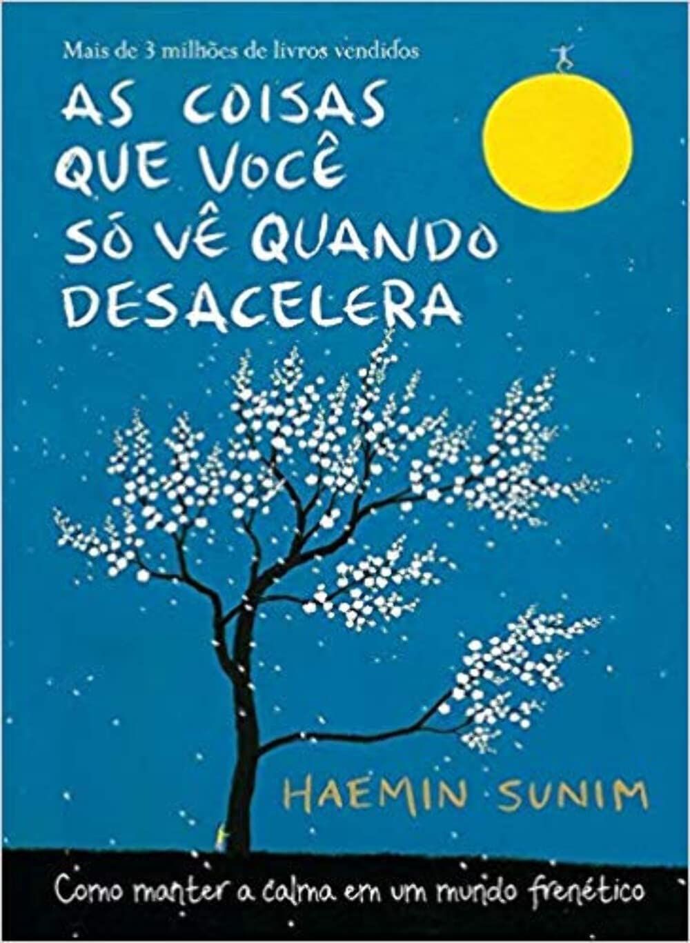 Livro de Como manter a calma em um mundo frenético - Haemin Sunim A book called as coisas que voce so ve quando desacelera by haemin sunim
