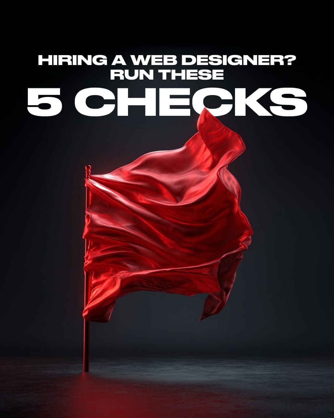 Red flag on dark background with text: “Hiring a web designer? Run these 5 checks.”